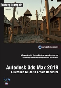  Pradeep Mamgain - Autodesk 3ds Max 2019: A Detailed Guide to Arnold Renderer.