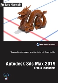  Pradeep Mamgain - Autodesk 3ds Max 2019: Arnold Essentials.