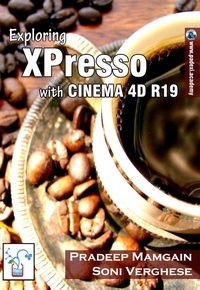  Pradeep Mamgain - Exploring XPresso With CINEMA 4D R19.