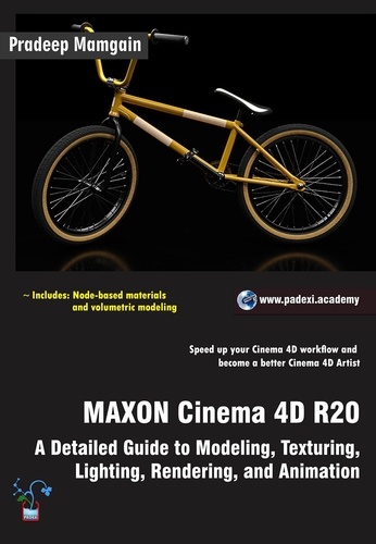  Pradeep Mamgain - MAXON Cinema 4D R20: A Detailed Guide to Modeling, Texturing, Lighting, Rendering, and Animation.