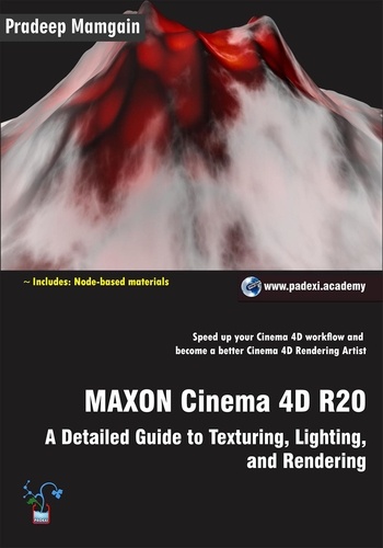  Pradeep Mamgain - MAXON Cinema 4D R20: A Detailed Guide to Texturing, Lighting, and Rendering.