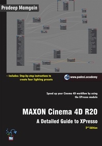  Pradeep Mamgain - MAXON Cinema 4D R20: A Detailed Guide to XPresso.