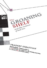 Pradeep Sebastian - The Groaning Shelf.