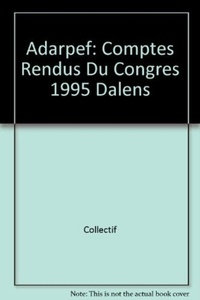 Bernard Dalens et  PRADEL EDITEUR - Comptes rendus du Congrès annuel de l'ADARPEF, Clermont-Ferrand, 31 mars-1er avril 1995.
