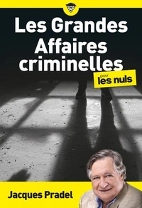 Les grandes affaires criminelles pour les Nuls
