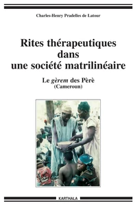 Rites thérapeutiques et initiatiques dans une société africaine matrilinéaire