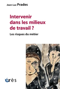 Les risques de l’intervention dans les milieux du travail