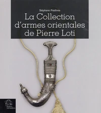 La collection d'armes orientales de Pierre Loti