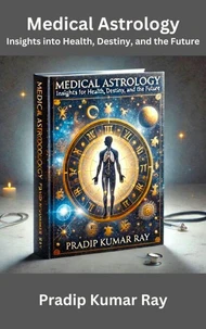 Medical Astrology: Insights into Health, Destiny, and the Future