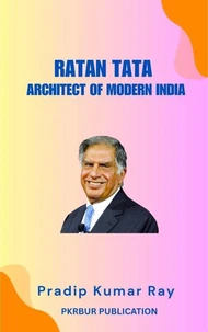 Ratan Tata:   Architect of Modern India