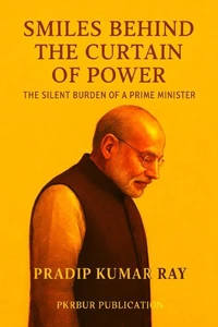Smiles Behind the Curtain of Power (The Silent Burden of a Prime Minister)