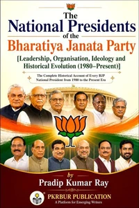 The National Presidents of the Bharatiya Janata Party [Leadership, Organisation, Ideology and Historical Evolution (1980–Present)]