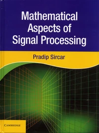 Mathematical Aspects of Signal Processing
