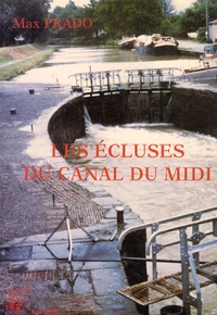 Les écluses du Canal du Midi et des canaux adjacents