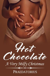Hot Chocolate: A Very Milfy Christmas
