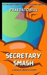 Secretary Smash: A Muscle Growth Story