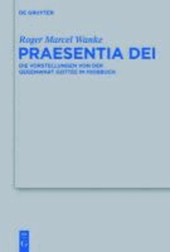 Praesentia Dei - Die Vorstellungen von der Gegenwart Gottes im Hiobbuch.