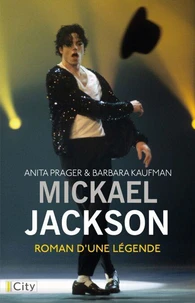 Michael Jackson, le roman d'une légende