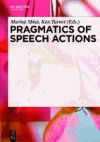 Pragmatics of Speech Actions.