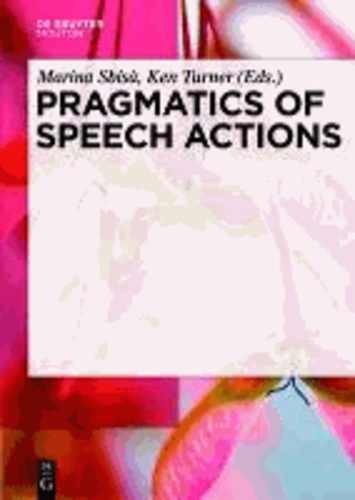 Pragmatics of Speech Actions.