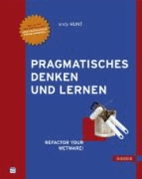 Pragmatisches Denken und Lernen - Refactor Your Wetware!.