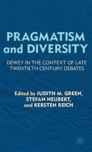 Pragmatism and Diversity - Dewey in the Context of Late Twentieth Century Debates.