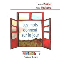 Les mots donnent sur le jour