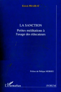 La Sanction. Petites Meditations A L'Usage Des Educateurs