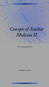 Concept of Nuclear Medicine II The RadioLigand Edition