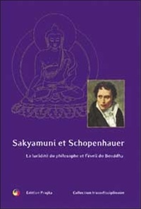  Prajna - Sakyamuni et Schopenhauer - La lucidité du philosophe et l'éveil du Bouddha.