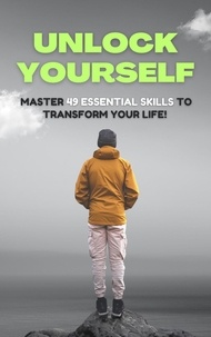  Prajwal Ghusalikar - Unlock Yourself : Master 49 Essential Skills to Transform Your Life! - Self Care.