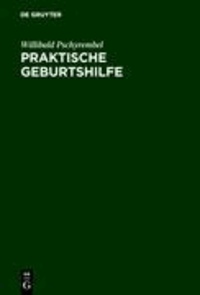 Praktische Geburtshilfe - ein Lehrbuch für Studierende und Ärzte.