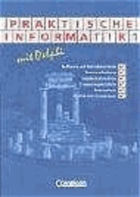 Praktische Informatik mit Delphi. Schülerbuch - Band 1: Software und Betriebssysteme, Textverarbeitung, Tabellenkalkulation, Computergeschichte, Datenschutz, DELPHI-Einführungskurs.