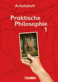 Praktische Philosophie 01. Arbeitsheft. Nordrhein-Westfalen.