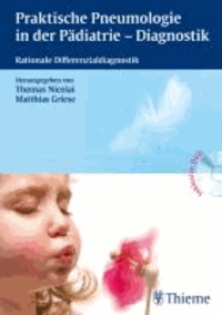 Praktische Pneumologie in der Pädiatrie - Diagnostik - Rationale Differenzialdiagnostik.