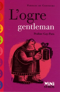 Praline Gay-Para - L'ogre gentleman.