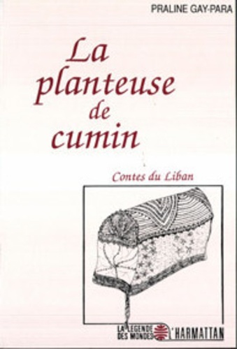 La planteuse de cumin : contes du Liban