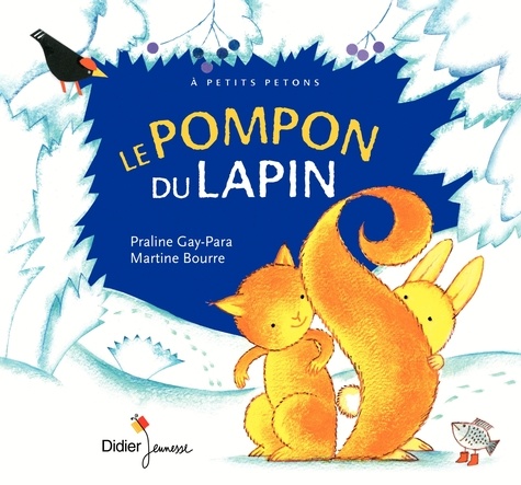 Praline Gay-Para et Céline Murcier - Le Pompon du Lapin.