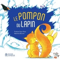 Praline Gay-Para et Martine Bourre - Le pompon du lapin.