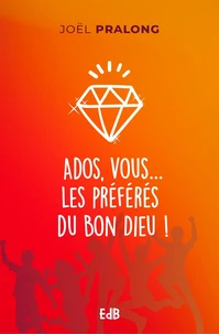 Ados, vous les préférés du bon Dieu !