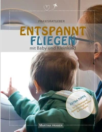 Entspannt fliegen mit Baby &amp; Kleinkind