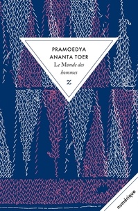 Pramoedya Ananta Toer - Buru quartet Tome 1 : Le monde des hommes.