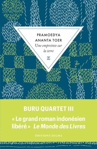 Pramoedya Ananta Toer - Buru quartet Tome 3 : Une empreinte sur la terre.