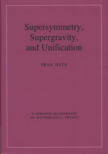 Pran Nath - Supersymmetry, Supergravity and Unification.