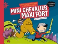Pranas T Naujokaitis - Les aventures fantastiques et extraordinaires de Mini Chevalier Maxi Fort.