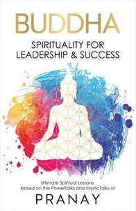 BUDDHA: Spirituality For Leadership &amp; Success