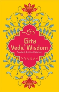 Gita &amp; Vedic Wisdom, Greatest Spiritual Wisdom