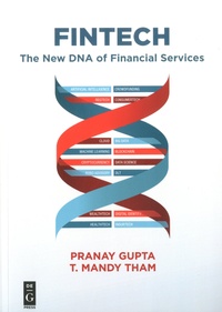 Pranay Gupta et Mandy Tham Tze-Minn Tham - Fintech - The New DNA of Financial Services.