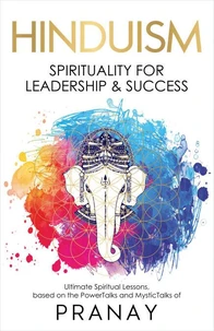 HINDUISM: Spirituality For Leadership &amp; Success