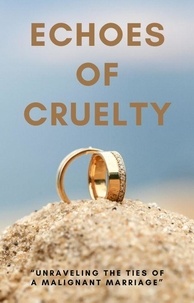  Pranay Mudigonda - Echoes of Cruelty: Unraveling the Ties of a Malignant Marriage.